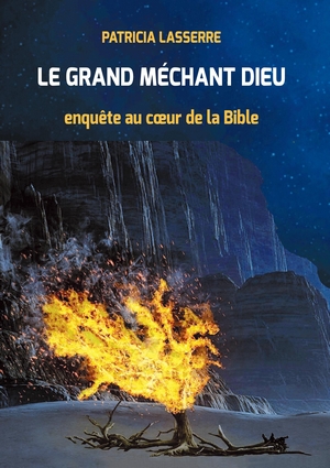 Le grand méchant dieu, de Patricia Lasserre, tous les plus grands screst bibliques dévoilés grâce à des recoupements inédits