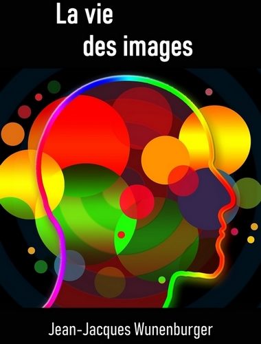 La vie des images ebook jean-jacques wunenburger édité par Les Éditions Spéciales