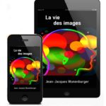 ebook La vie des images de Jean-Jacques Wunenburger, réédition 2022